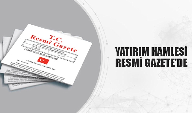 Sanayi ve Teknoloji Bakanlığı'ndan Yatırım Hamlesi