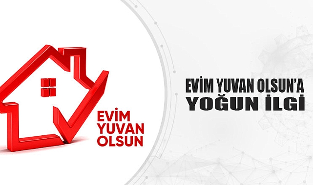"Evim Yuvan Olsun" Kampanyasına Yoğun İlgi