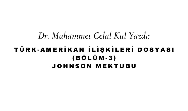 Türk Amerikan İlişkileri (Bölüm 3) - Johnson Mektubu