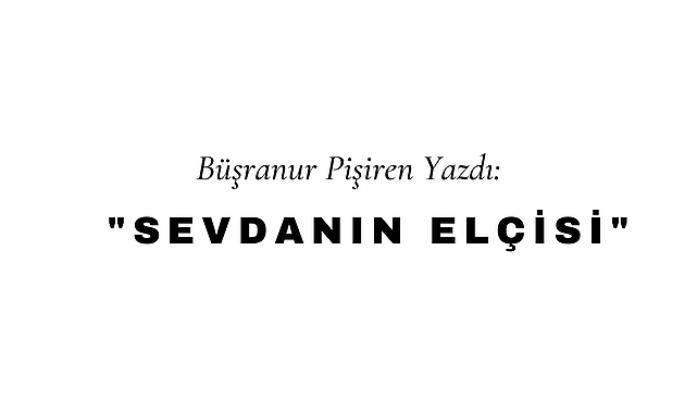Sevdanın Elçisi