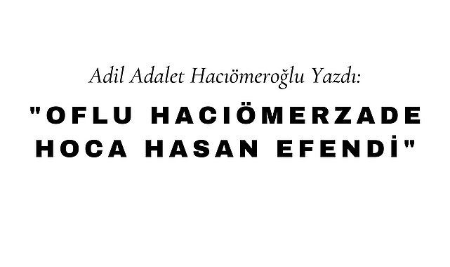 Oflu Hacıömerzade Hoca Hasan Efendi
