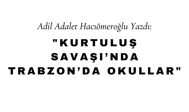 Kurtuluş Savaşı'nda Trabzon'da Okullar