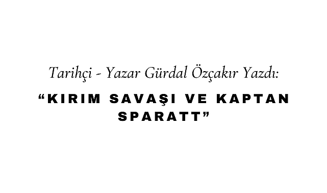 Kırım Savaşı ve Kaptan Sparatt