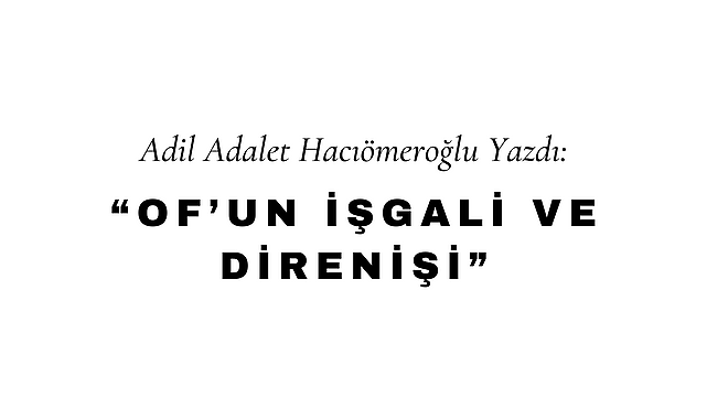 Of'un İşgali ve Direnişi