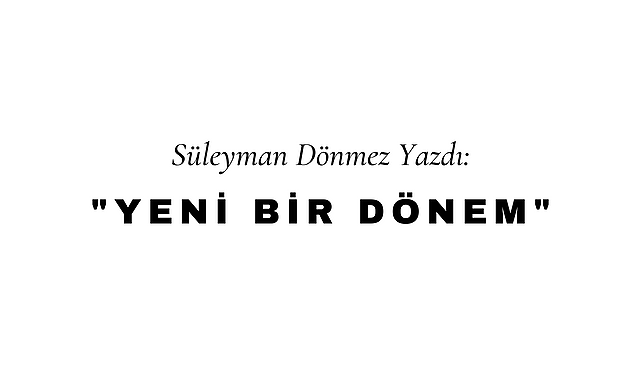 Yeni Bir Dönem