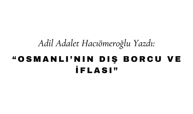 Osmanlı'nın Dış Borcu ve İflası